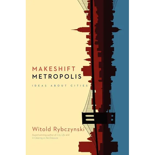 Makeshift Metropolis: Ideas about Cities