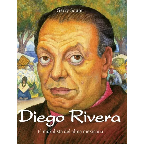 Diego Rivera: El muralista del alma mexicana