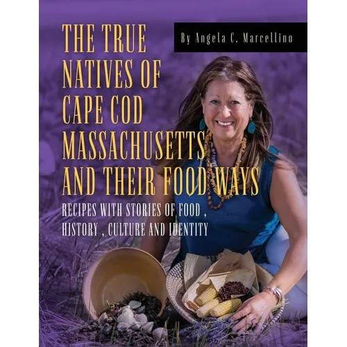 The True Natives of Cape Cod Massachusetts and their Food Ways