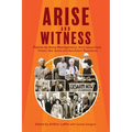 Arise and Witness: Poems by Anne Montgomery, RSCJ, About Faith, Prison, War Zones and Nonviolent Resistance