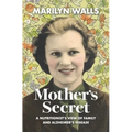Mother's Secret: A Nutritionist's View of Family and Alzheimer's Disease