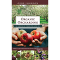 Organic Orcharding: A Grove of Trees to Live In