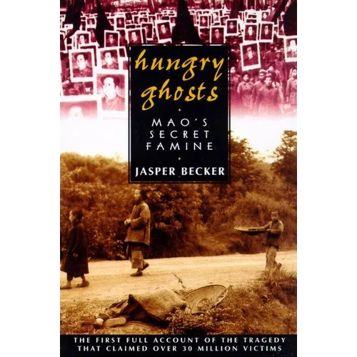 Hungry Ghosts: Mao's Secret Famine