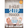 The 8-Hour Sleep Paradox: How We Are Sleeping Our Way to Fatigue, Disease and Unhappiness