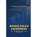 Rookie Police Experiment