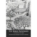 TLV Bible Pathways: 100 Guided Scripture Readings from Genesis to Revelation