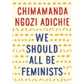 We Should All Be Feminists