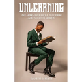 Unlearning: Breaking Free from Tradition and Societal Norms