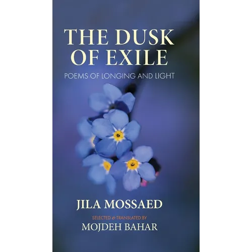 The Dusk of Exile: Poems of Longing and Light