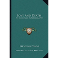 Love And Death: An Imaginary Autobiography