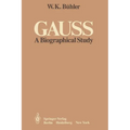 Gauss: A Biographical Study