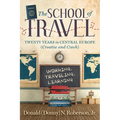 School of Travel: Twenty Years in Central Europe. Working, Traveling, Learning