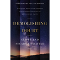 Demolishing Doubt: Discover How Your Deepest Questions Can Lead to Life-Giving Faith