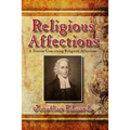 Religious Affections: A Treatise Concerning Religious Affections