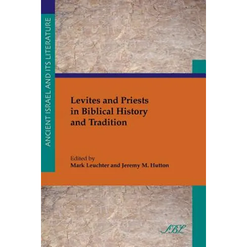 Levites and Priests in Biblical History and Tradition