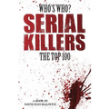 Who's Who - Serial Killers: The Top 100