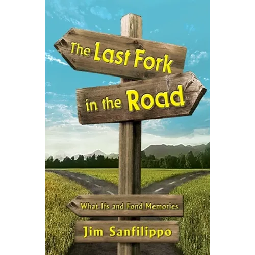 The Last Fork in the Road: What Ifs and Fond Memories