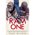 Ram One: True Crime Stories of Working Undercover and Breaking Down Doors on the SWAT Team