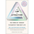 The Law of Attraction: The Power of Thought to Manifest Your Best Life