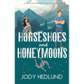 Horseshoes and Honeymoons: A Sweet Contemporary Romance
