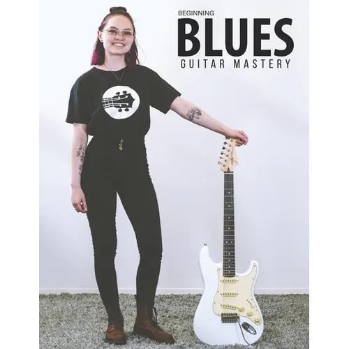 Beginning Blues Guitar Mastery