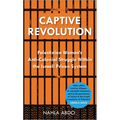 Captive Revolution: Palestinian Women's Anti-Colonial Struggle within the Israeli Prison System