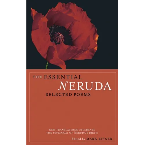 The Essential Neruda: Selected Poems