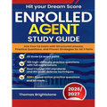 Enrolled Agent Study Guide 2026: Ace Your EA Exam with Structured Lessons, Practice Questions, and Proven Strategies for All 3 Parts