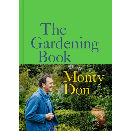 The Gardening Book: An Accessible Guide to Growing Houseplants, Flowers, and Vegetables for Your Ideal Garden