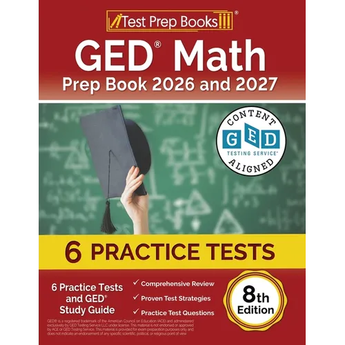 GED Math Prep Book 2025 and 2026: 6 Practice Tests and GED Study Guide [8th Edition]