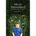 Ido in Autismland: Climbing Out of Autism's Silent Prison