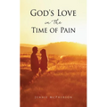 God's Love in the Time of Pain