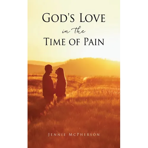 God's Love in the Time of Pain