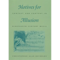 Motives for Allusion: Context and Content in Nineteenth-Century Music