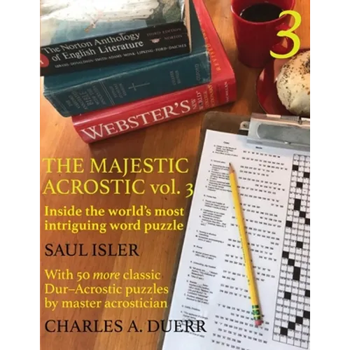 The Majestic Acrostic Volume 3: Inside the World's Most Intriguing Word Puzzle
