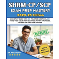 SHRM - CP/SCP Exam Prep Mastery: SHRM Study Guide with 450+ Practice Questions, 100+ topic-wise tables with examples, Proven Strategies, And Tips for