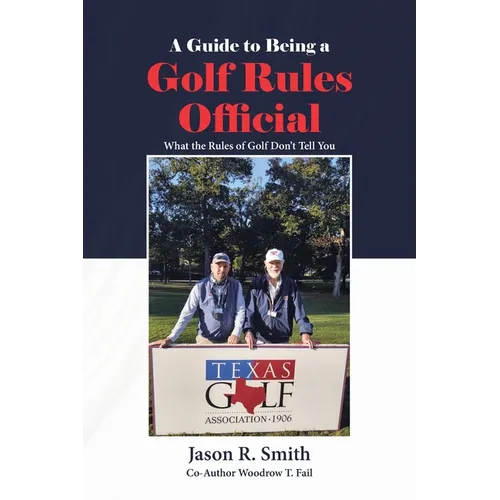 A Guide to Being a Golf Rules Official: What the Rules of Golf Don't Tell You