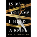 In My Dreams I Hold a Knife