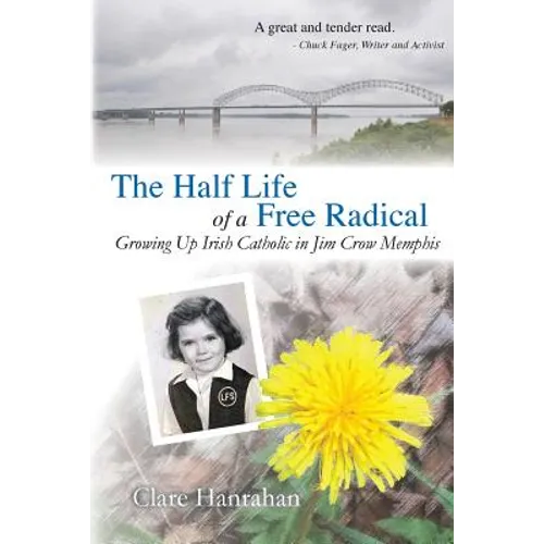 The Half-Life of a Free Radical: Growing Up Irish Catholic in Jim Crow Memphis