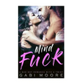 Mindfuck - A Bad Boy Romance With A Twist