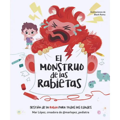 El Monstruo de Las Rabietas. Gestiã3n de la Rabia Para Todas Las Edades / The Anger Monster