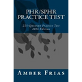PHR/SPHR Practice Test - 2016 Edition: 225-Question Practice Test