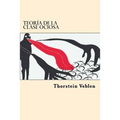 Teoria de la Clase ociosa (Spanish Edition)