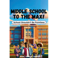 Middle School to the Max!