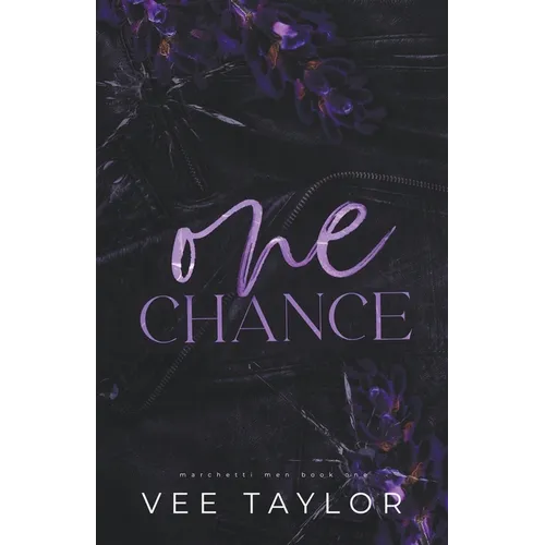 One Chance: A Dark Billionaire Romance