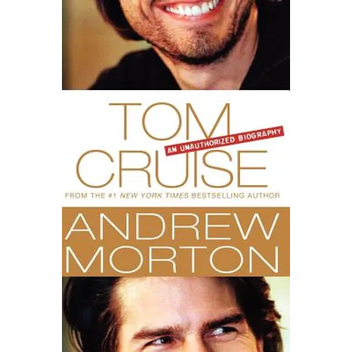 Tom Cruise: An Unauthorized Biography