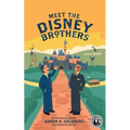 Meet the Disney Brothers: A Unique Biography About Walt Disney