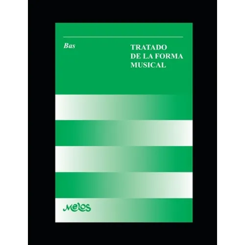 Tratado de la forma musical: Un manual fundamental para el entendimiento de la música