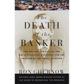 The Death of the Banker: The Decline and Fall of the Great Financial Dynasties and the Triumph of the Small Investor