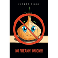 No Freakin' Onion!!!